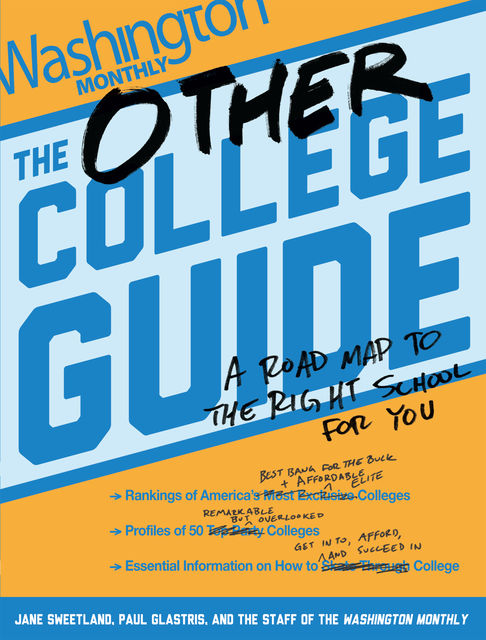 The Other College Guide, Jane Sweetland, Paul Glastris, Staff Washington Monthly