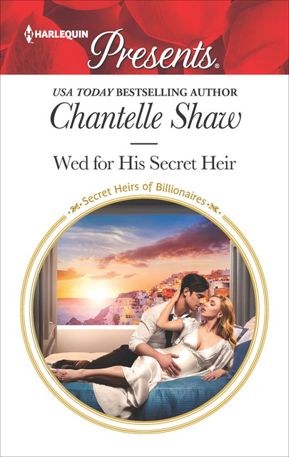 Wed For His Secret Heir, Chantelle Shaw