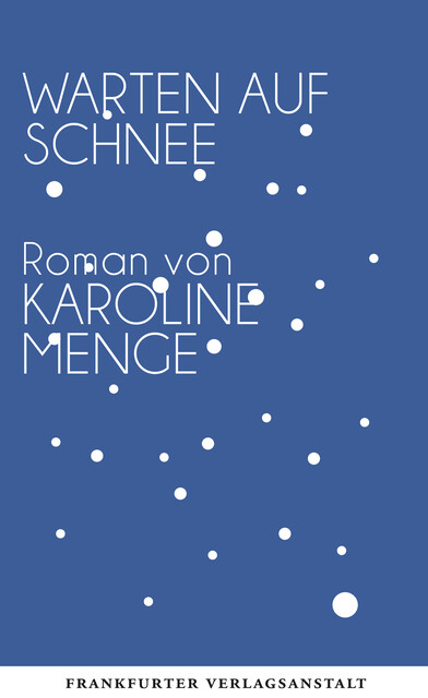 Warten auf Schnee, Karoline Menge