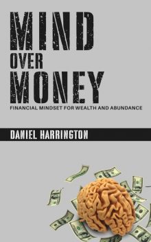 Mind Over Money, Daniel Harrington, Ái