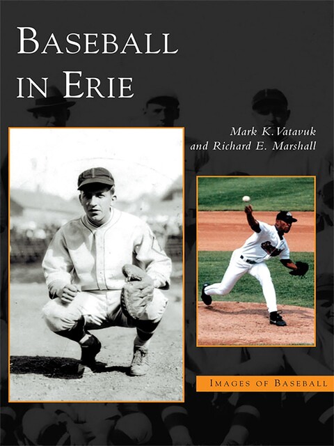 Baseball in Erie, Richard Marshall, Mark K. Vatavuk