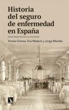 Historia del seguro de enfermedad en España, Jorge Montes, Eva Matarín, Tomás Gómez