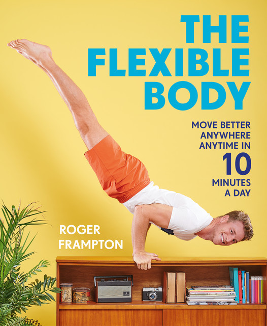 The Flexible Body, Roger Frampton