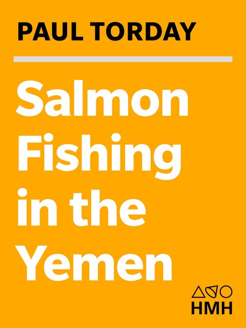 Salmon Fishing in the Yemen, Paul Torday