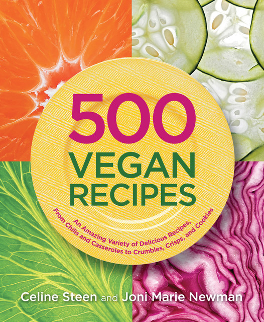 500 Vegan Recipes, Celine Steen, Joni Marie Newman