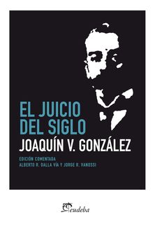 El juicio del siglo, Joaquín V. González