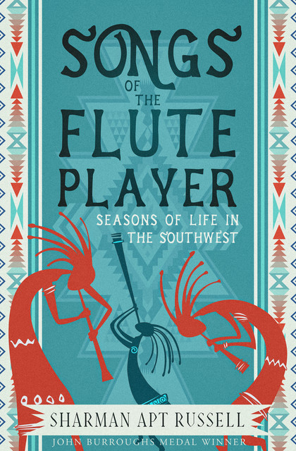 Songs of the Fluteplayer, Sharman Apt Russell