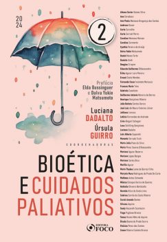 Bioética e Cuidados Paliativos – 1ª Ed – 2024 – Volume 2, Luciana Dadalto, Úrsula Bueno do Prado Guirro