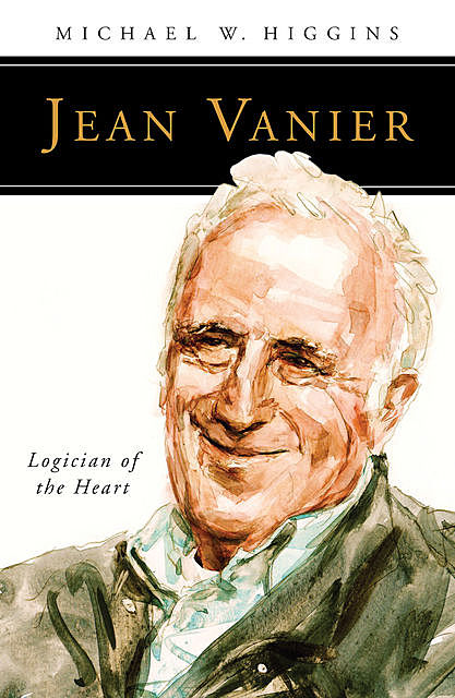 Jean Vanier, Michael W.Higgins