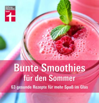 Bunte Smoothies für den Sommer, Astrid Buscher