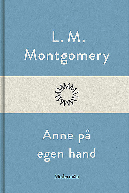 Anne på egen hand, Lucy Maud Montgomery