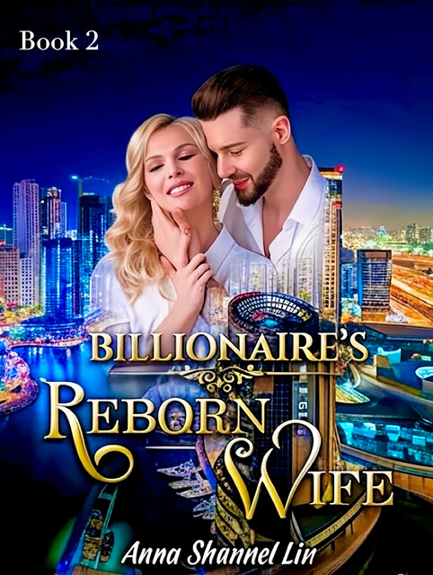 Billionaire's Reborn Wife, Anna Shannel Lin