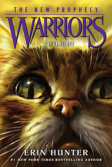 TWILIGHT (Warriors: The New Prophecy, Book 5), Erin Hunter