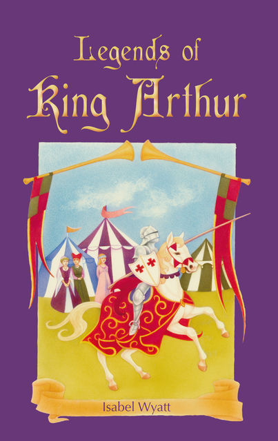 Legends of King Arthur, Isabel Wyatt