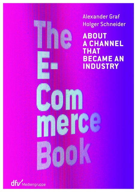 The E-Commerce Book, Alexander Graf, Holger Schneider