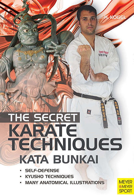 The Secret Karate Techniques – Kata Bunkai, Helmut Kogel