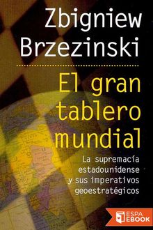 El gran tablero mundial, Zbigniew Brzezinski