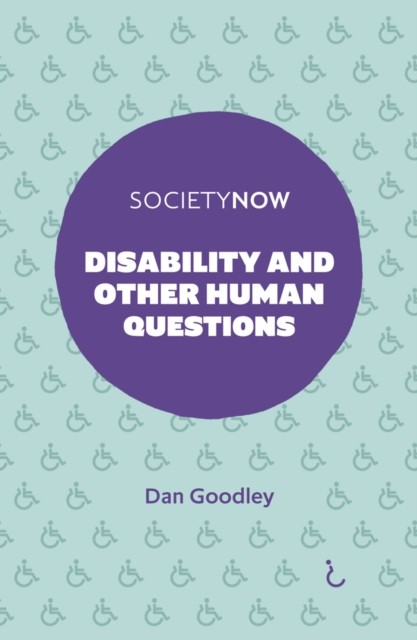 Disability and Other Human Questions, Dan Goodley