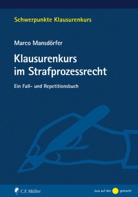 Klausurenkurs im Strafprozessrecht, Marco Mansdörfer