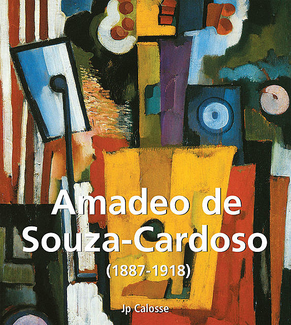 Amadeo de Souza-Cardoso (1887–1918), Jp Calosse