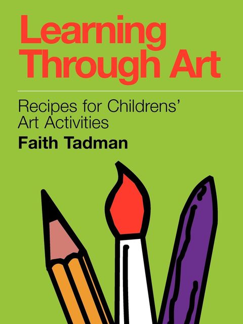 Learning Thru Art, Faith R.Tadman