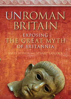 UnRoman Britain, Russell Miles, Stuart Laycock