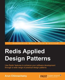 Redis Applied Design Patterns, Arun Chinnachamy