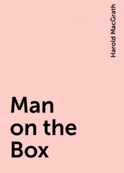 Man on the Box, Harold MacGrath