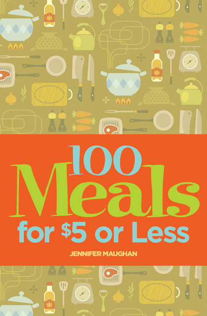 100 Meals for $5 or Less, Jennifer Maughan