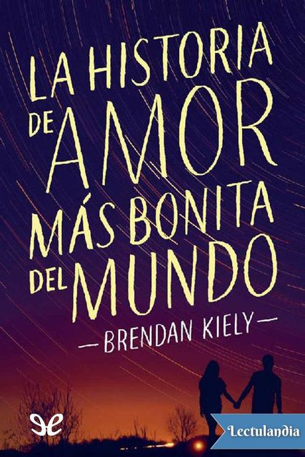 La historia de amor más bonita del mundo, Brendan Kiely