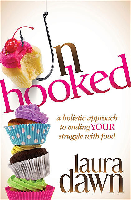 Unhooked, Laura Dawn