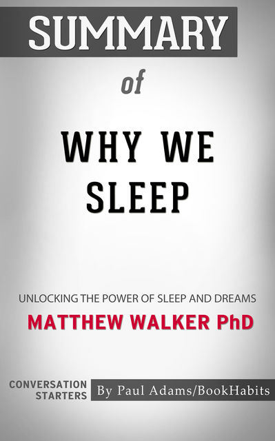 Summary of Why We Sleep, Paul Adams