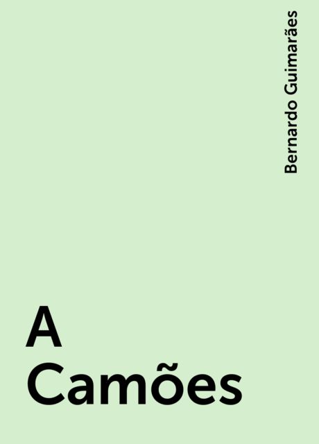 A Camões, Bernardo Guimarães