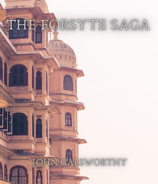 The Forsyte Saga, John Galsworthy