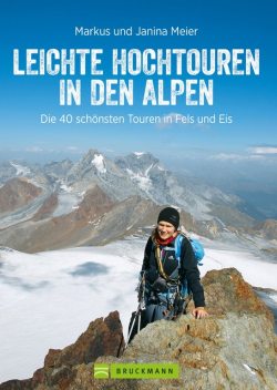 Leichte Hochtouren in den Alpen, Janina Meier, Markus Meier