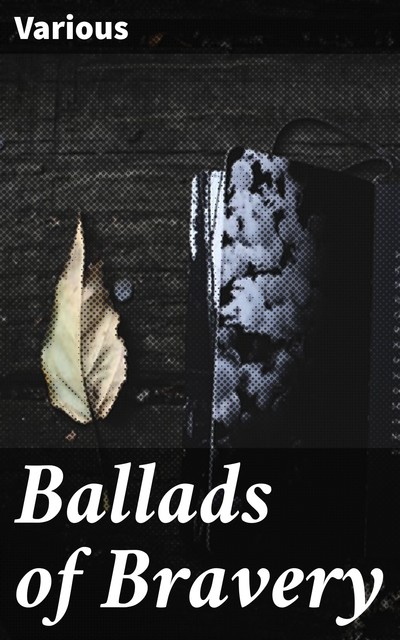 Ballads of Bravery, Various
