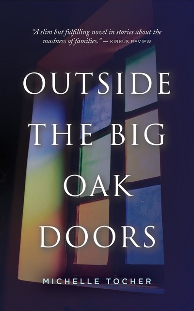 Outside the Big Oak Doors, Michelle Tocher