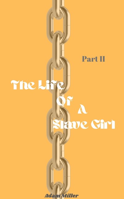 The Life of a Slave Girl, Adam Miller