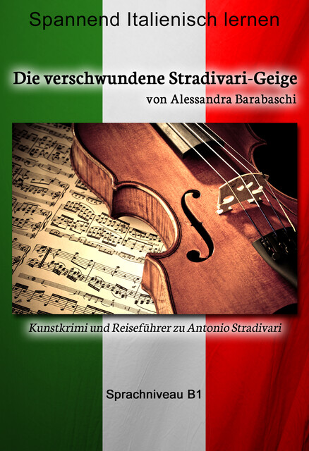 Die verschwundene Stradivari-Geige – Sprachkurs Italienisch-Deutsch B1, Alessandra Barabaschi