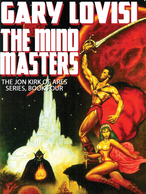 The Mind Masters: Jon Kirk of Ares, Book 4, Gary Lovisi