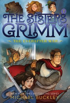 The Sisters Grimm: The Everafter War, Michael Buckley