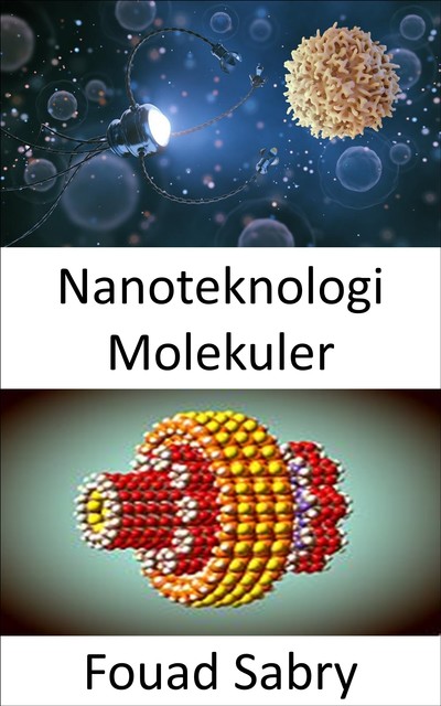Nanoteknologi Molekuler, Fouad Sabry