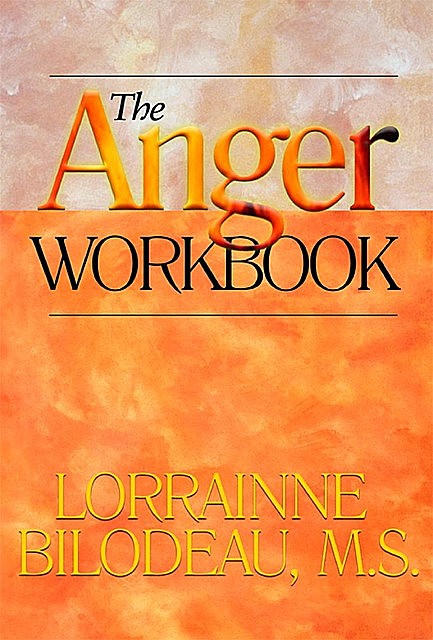 The Anger Workbook, Bilodeau, Lorrainne.