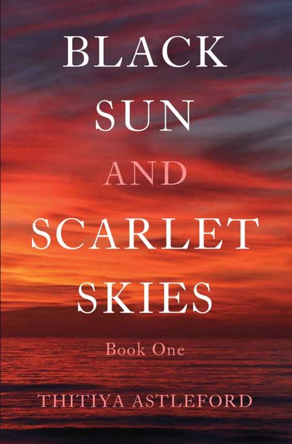 Black Sun and Scarlet Skies, Thitiya Astleford