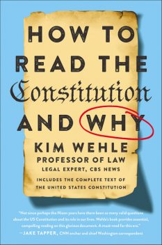 How to Read the Constitution—and Why, Kim Wehle