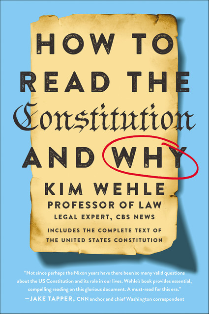 How to Read the Constitution—and Why, Kim Wehle