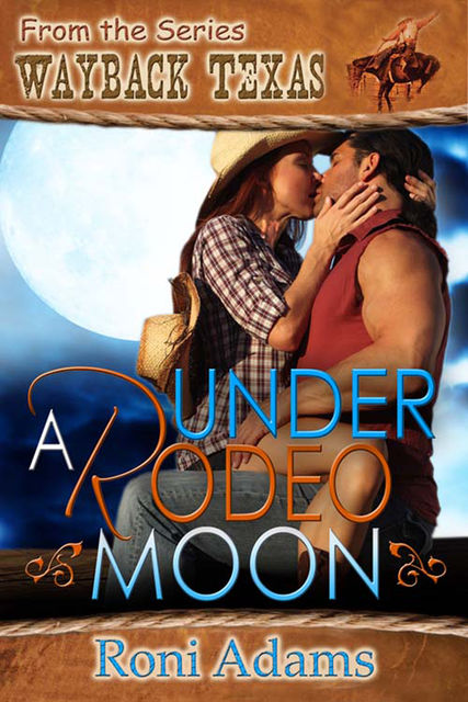 Under a Rodeo Moon, Roni Adams