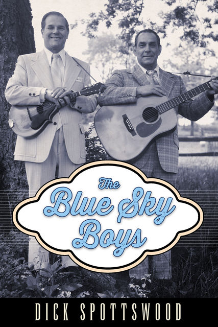 The Blue Sky Boys, Dick Spottswood