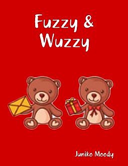 Fuzzy & Wuzzy, Juniko Moody