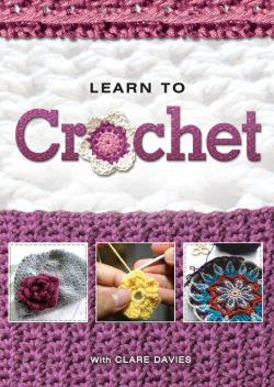 Learn to Crochet, Clare Davies